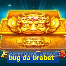 bug da brabet