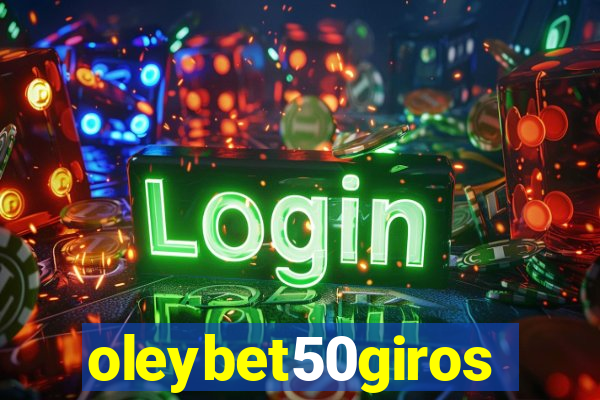 oleybet50giros