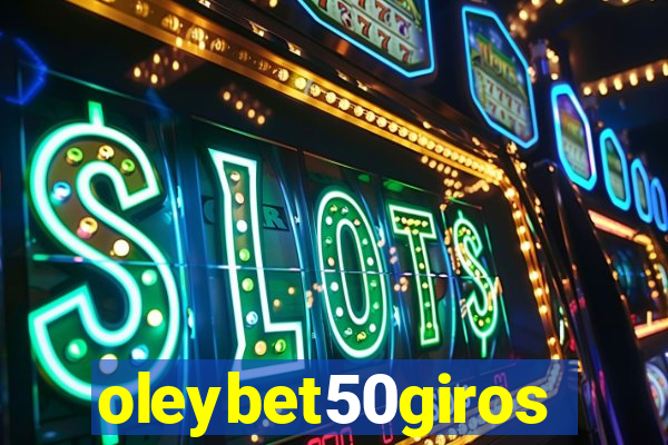 oleybet50giros