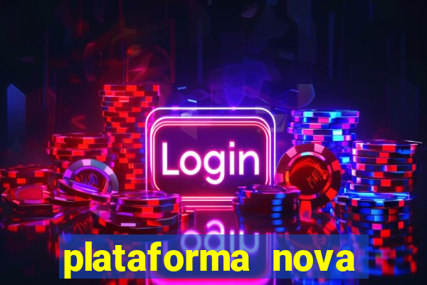 plataforma nova pagando muito hoje