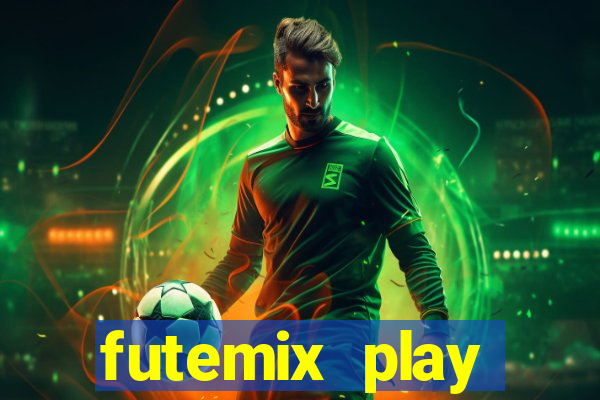 futemix play futebol ao vivo