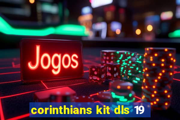 corinthians kit dls 19