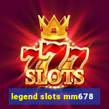 legend slots mm678