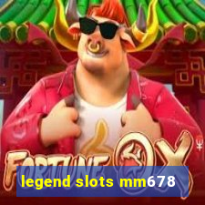 legend slots mm678