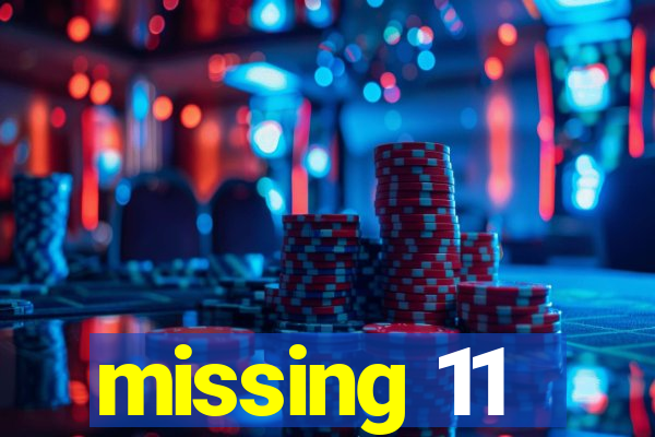 missing 11