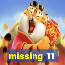 missing 11