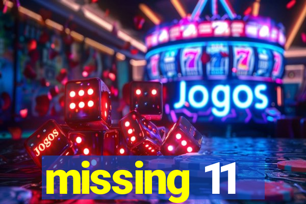 missing 11