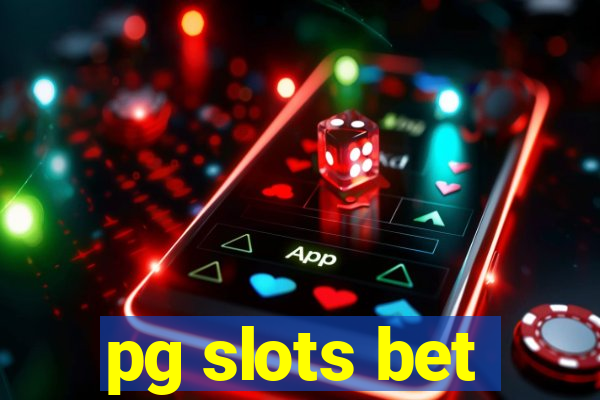 pg slots bet