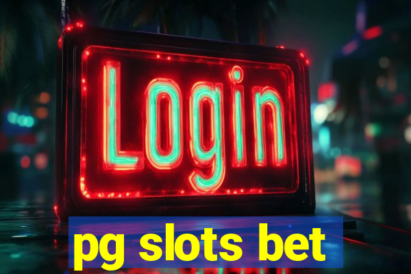 pg slots bet