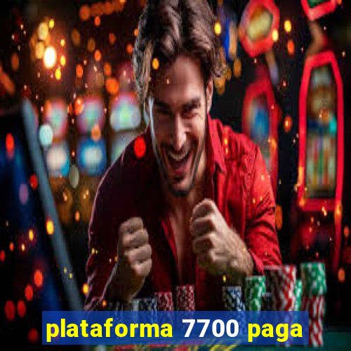 plataforma 7700 paga