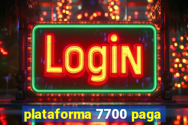 plataforma 7700 paga