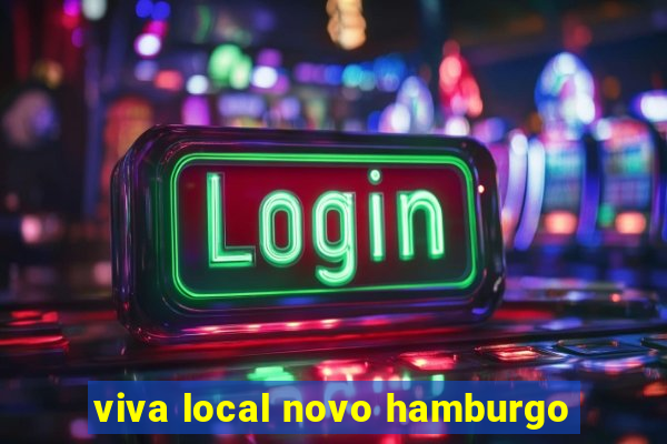 viva local novo hamburgo