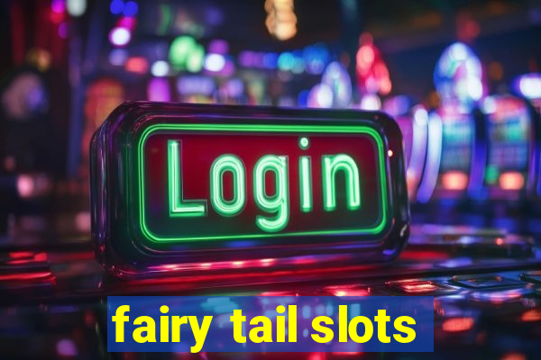 fairy tail slots