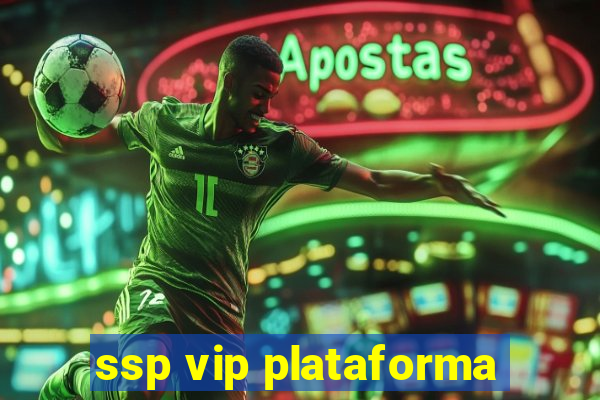 ssp vip plataforma