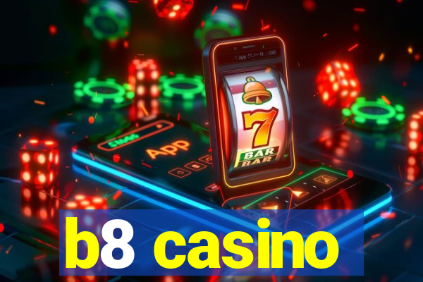 b8 casino