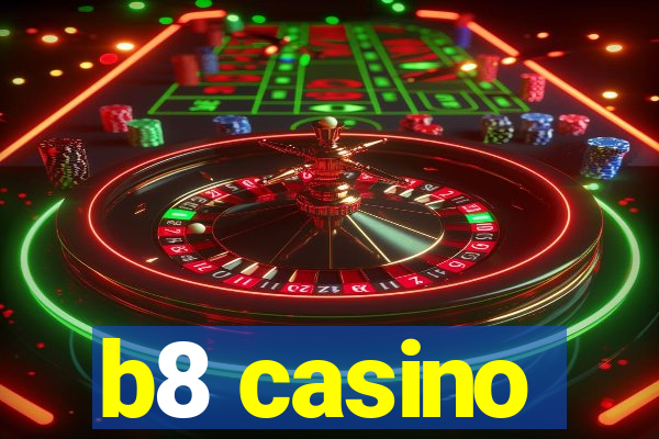 b8 casino