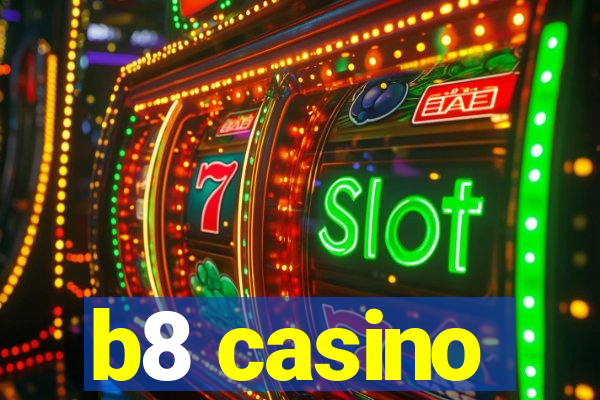 b8 casino