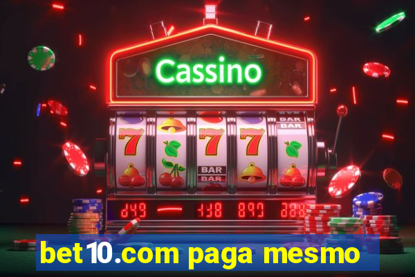 bet10.com paga mesmo