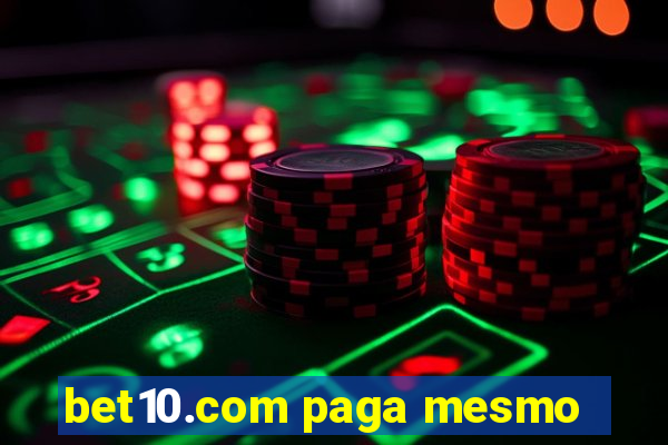 bet10.com paga mesmo