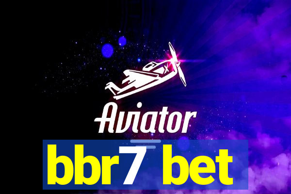 bbr7 bet