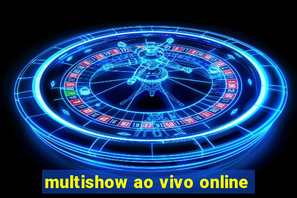 multishow ao vivo online