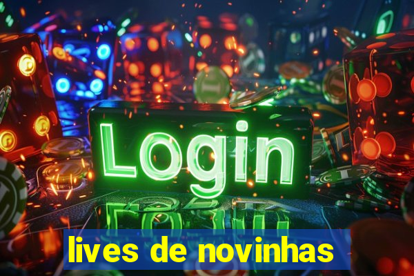 lives de novinhas