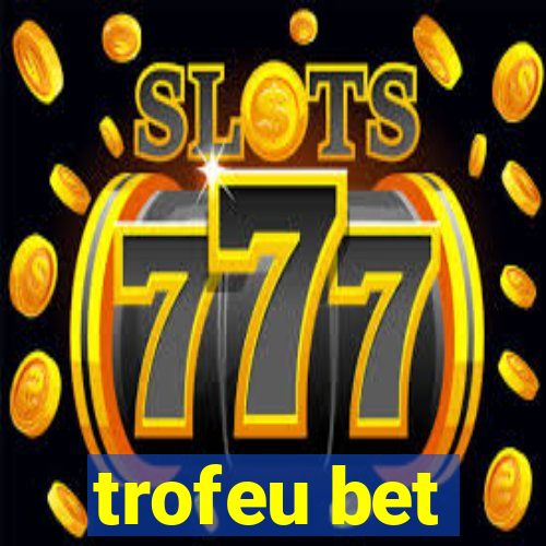 trofeu bet