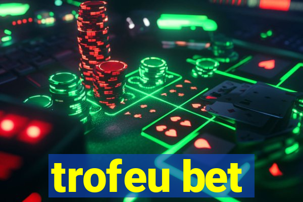 trofeu bet