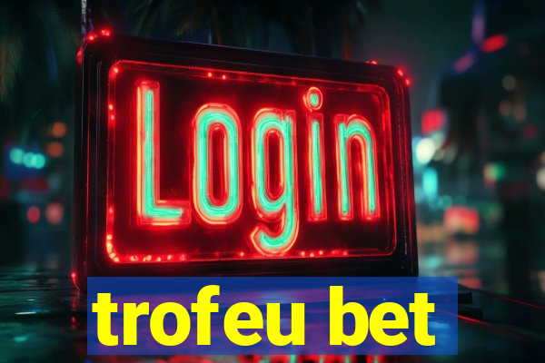 trofeu bet