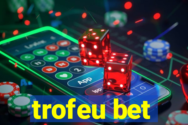 trofeu bet