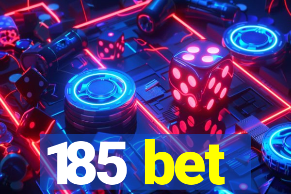 185 bet