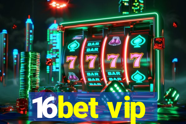 16bet vip