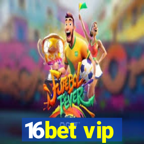 16bet vip