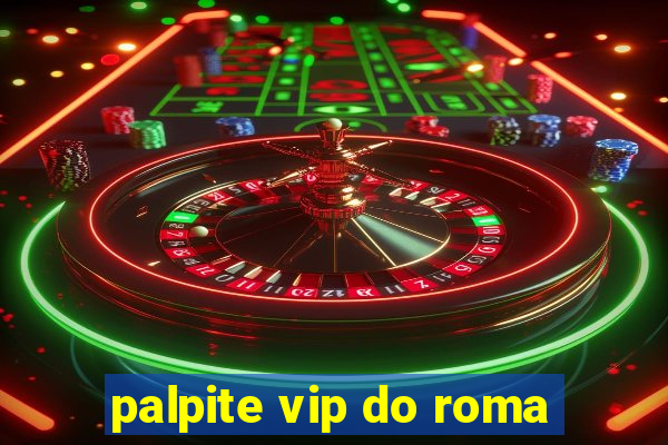 palpite vip do roma