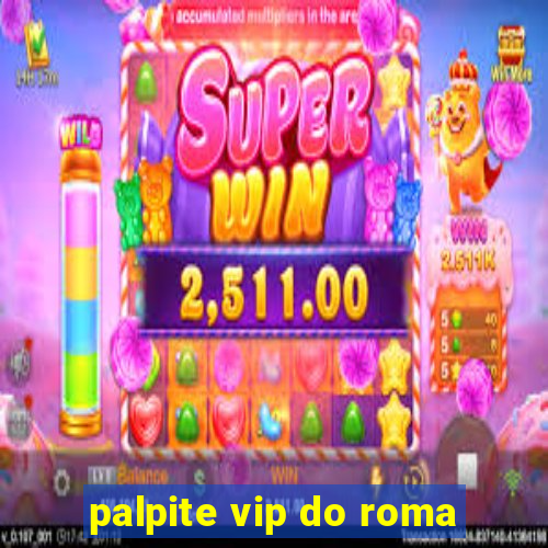 palpite vip do roma