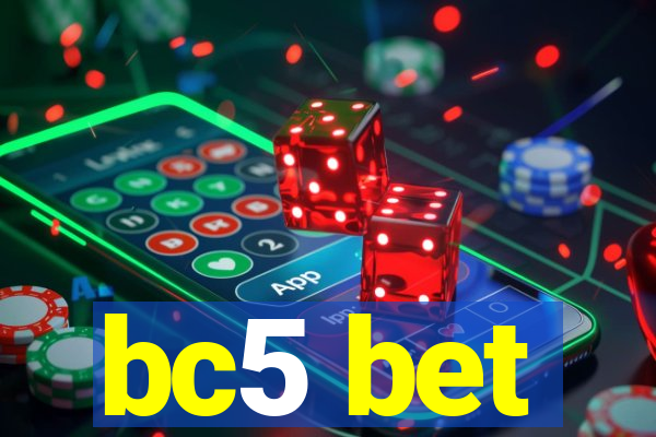 bc5 bet