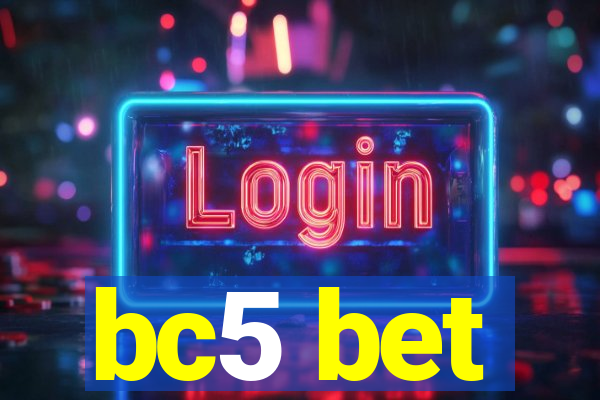 bc5 bet