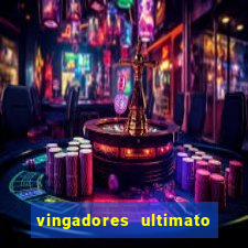 vingadores ultimato completo dublado gratis