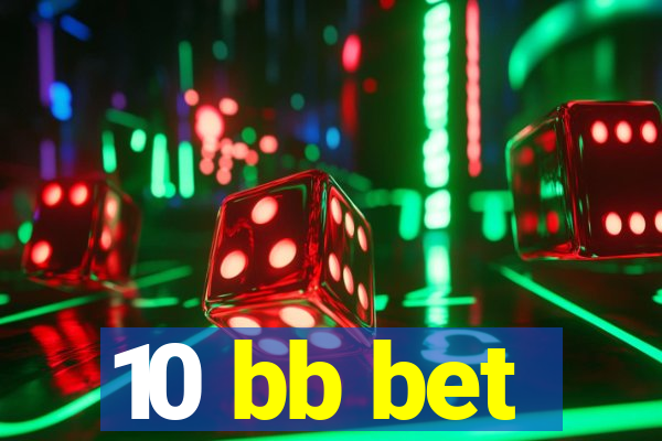 10 bb bet