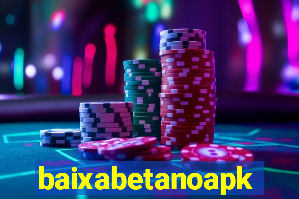 baixabetanoapk