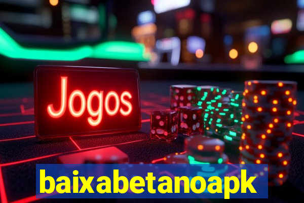 baixabetanoapk