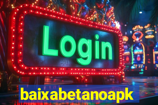 baixabetanoapk