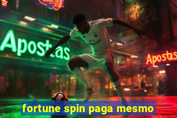 fortune spin paga mesmo