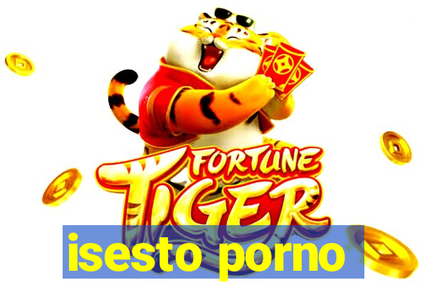 isesto porno