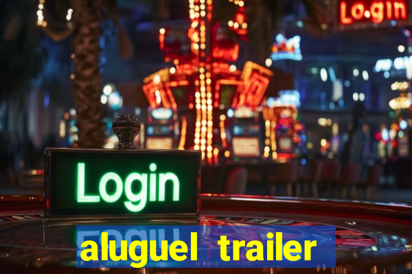 aluguel trailer porto alegre