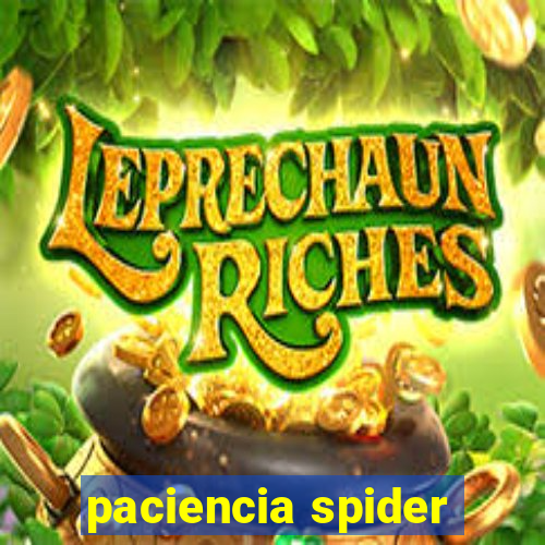 paciencia spider