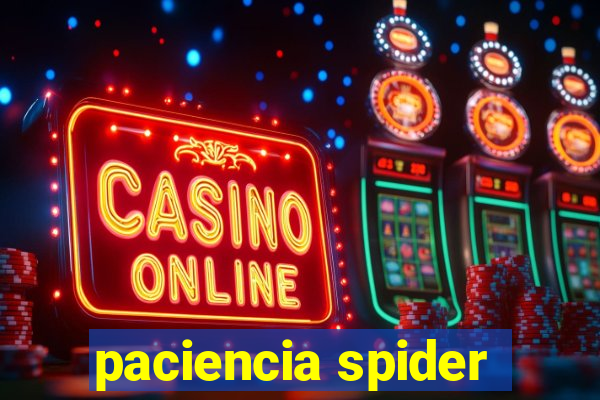 paciencia spider