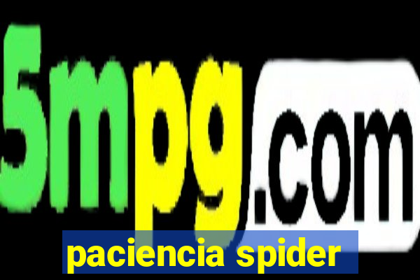 paciencia spider