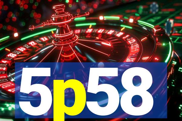 5p58