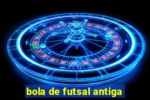 bola de futsal antiga